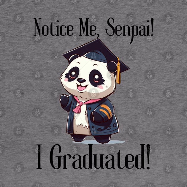 Notice Me, Senpai!  I Graduated! by FrenArt